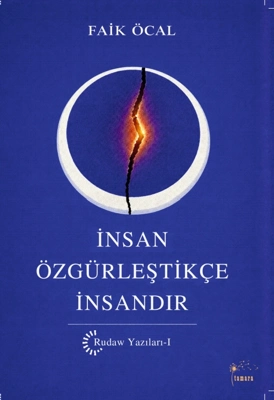 Faik Öcal'dan İnsan Varoluşuna Cesur Bir Çözümleme: "İnsan Özgürleştikçe İnsandır
