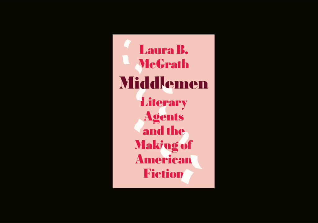 Kitap Ajanlarının Edebiyat Dünyasındaki Kritik Rolü: Laura B. McGrath'dan İçgörüler