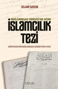 Osmanlı'dan Cumhuriyete: Sebîlürreşad Üzerinden Bir İslamcılık Çözümlemesi