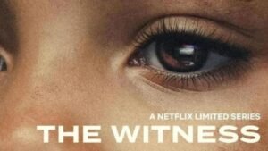 The Witness: Netflix’in Üç Bölümlük Gerçek Suç Draması Rekor Kırıyor